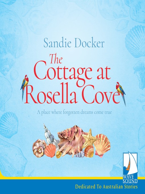 Title details for The Cottage at Rosella Cove by Sandie Docker - Available